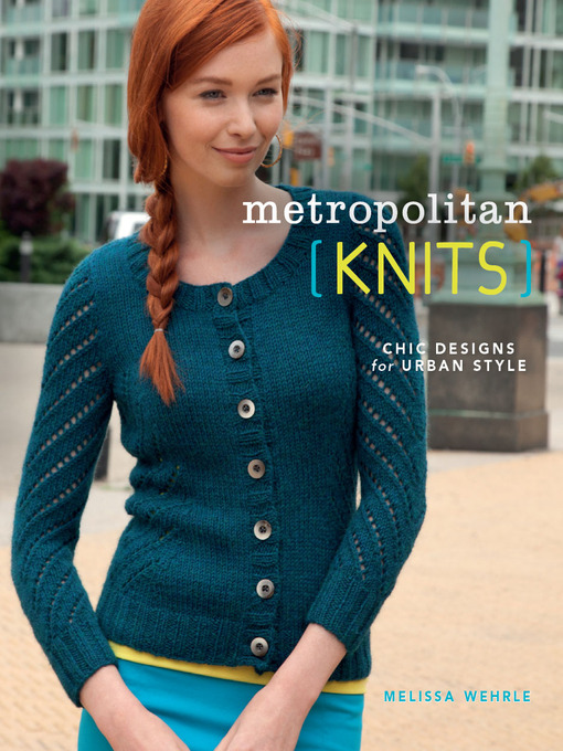 Title details for Metropolitan Knits by Melissa Wehrle - Wait list